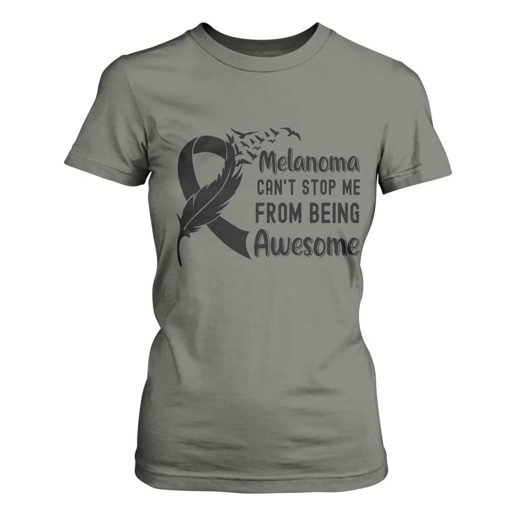 Melanoma Cant Stop Me From Being Awesome T Shirt For Women Support Squad Gift TS12 Military Green Print Your Wear