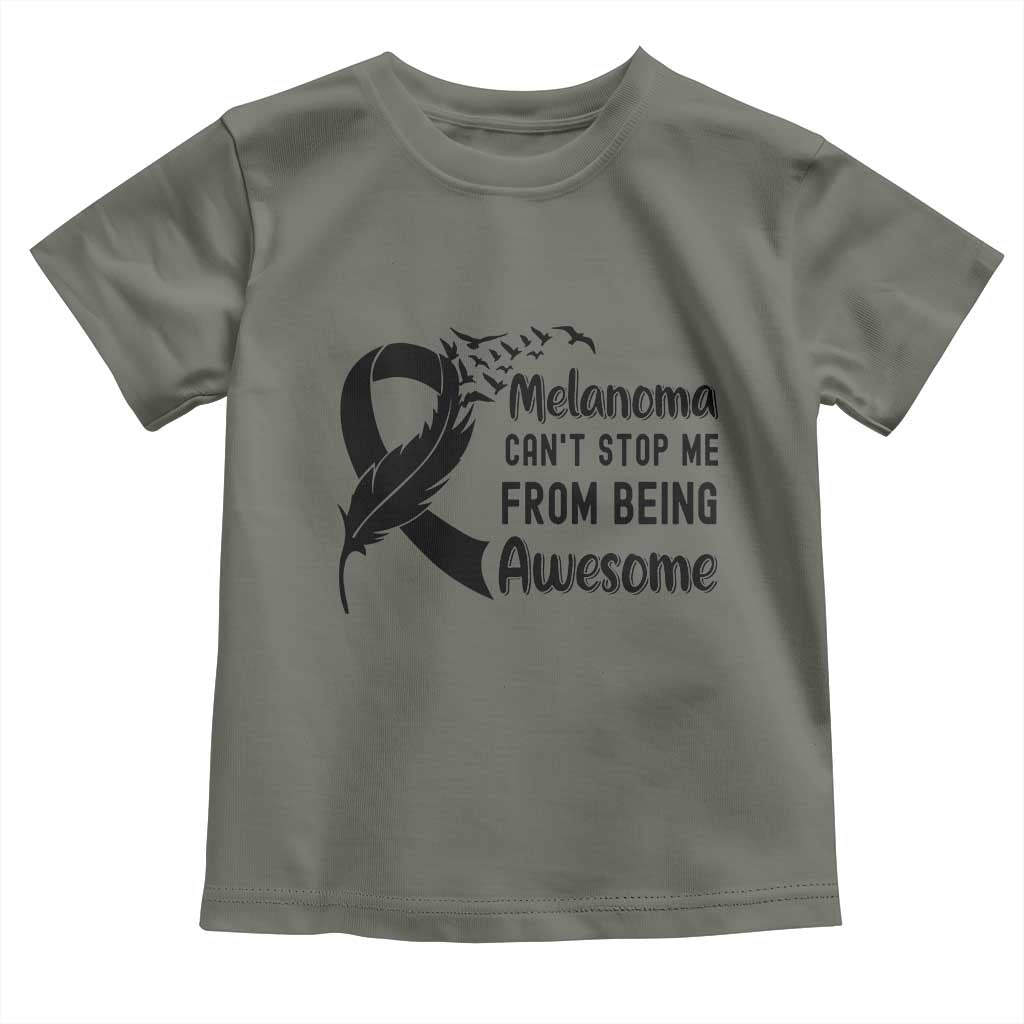 Melanoma Cant Stop Me From Being Awesome Toddler T Shirt Support Squad Gift TS12 Military Green Print Your Wear