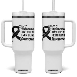 Melanoma Cant Stop Me From Being Awesome Tumbler With Handle Support Squad Gift TS12 One Size: 40 oz White Print Your Wear
