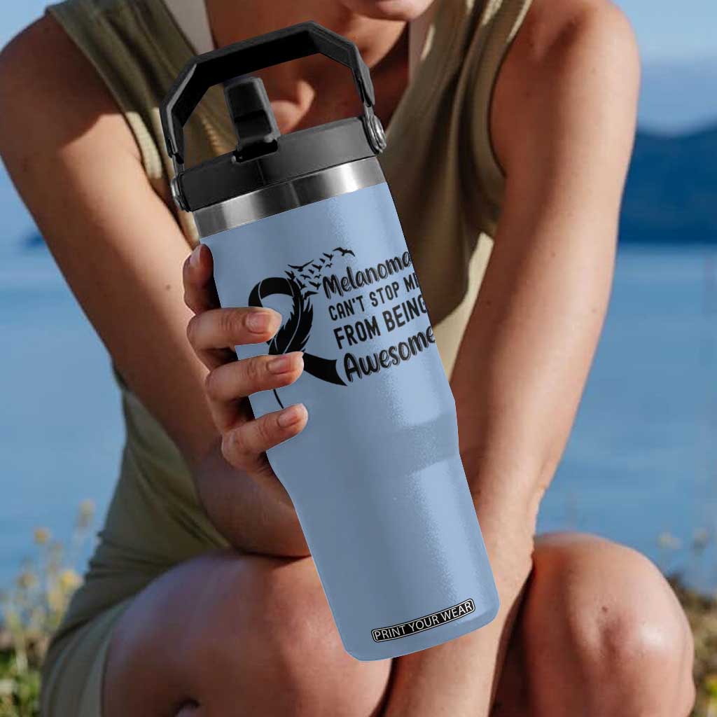 Melanoma Cant Stop Me From Being Awesome Flip Straw Tumbler Support Squad Gift TS12 One Size: 30 oz Light Blue Print Your Wear