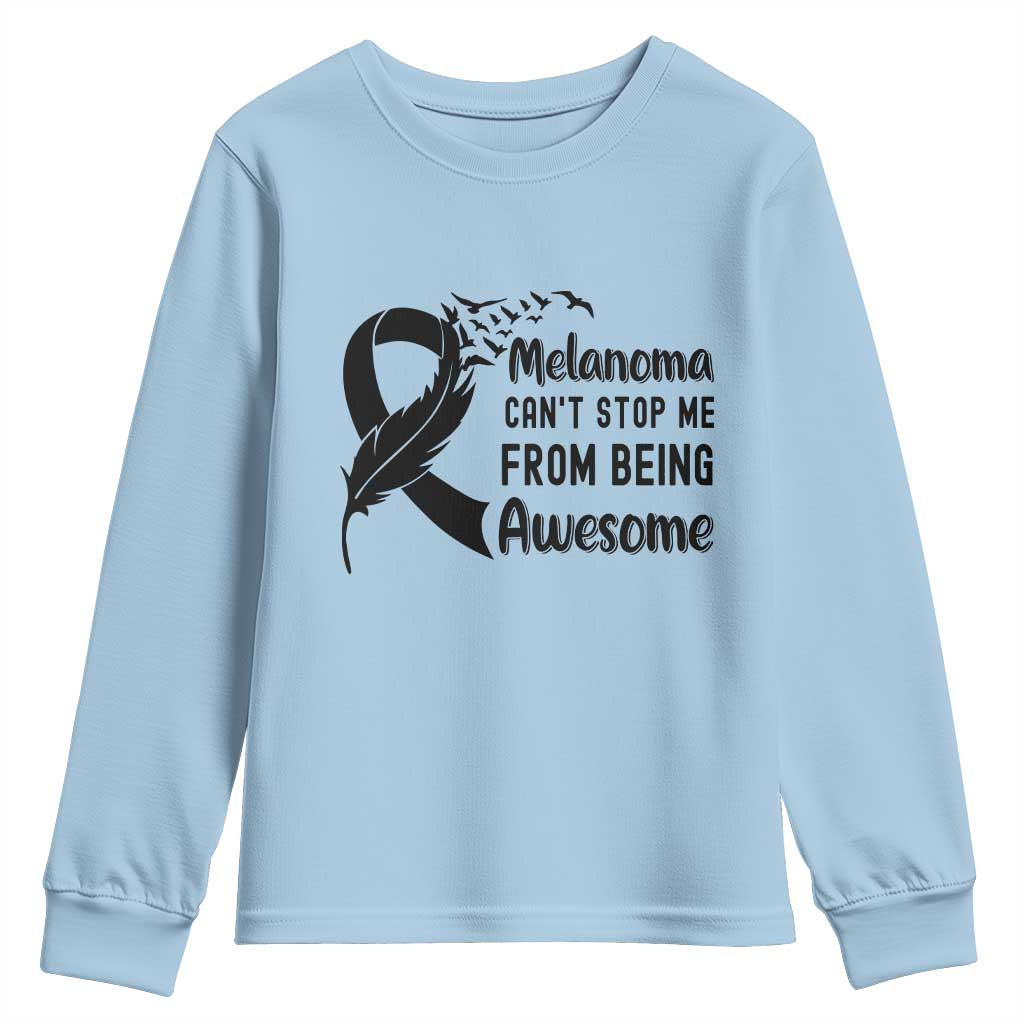 Melanoma Cant Stop Me From Being Awesome Youth Sweatshirt Support Squad Gift TS12 Light Blue Print Your Wear