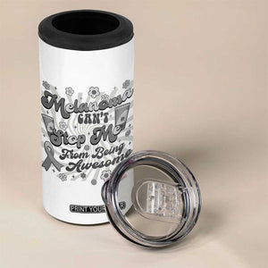 Melanoma Awareness Support Squad 4 in 1 Can Cooler Tumbler Melanoma Can't Stop Me TS12 Print Your Wear