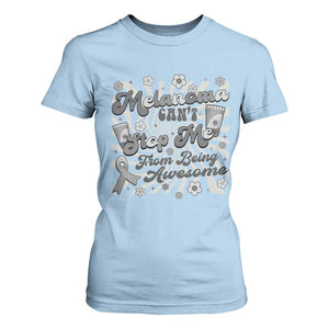 Melanoma Awareness Support Squad T Shirt For Women Melanoma Can't Stop Me TS12 Light Blue Print Your Wear