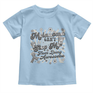 Melanoma Awareness Support Squad Toddler T Shirt Melanoma Can't Stop Me TS12 Light Blue Print Your Wear