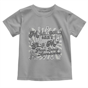 Melanoma Awareness Support Squad Toddler T Shirt Melanoma Can't Stop Me TS12 Sport Gray Print Your Wear