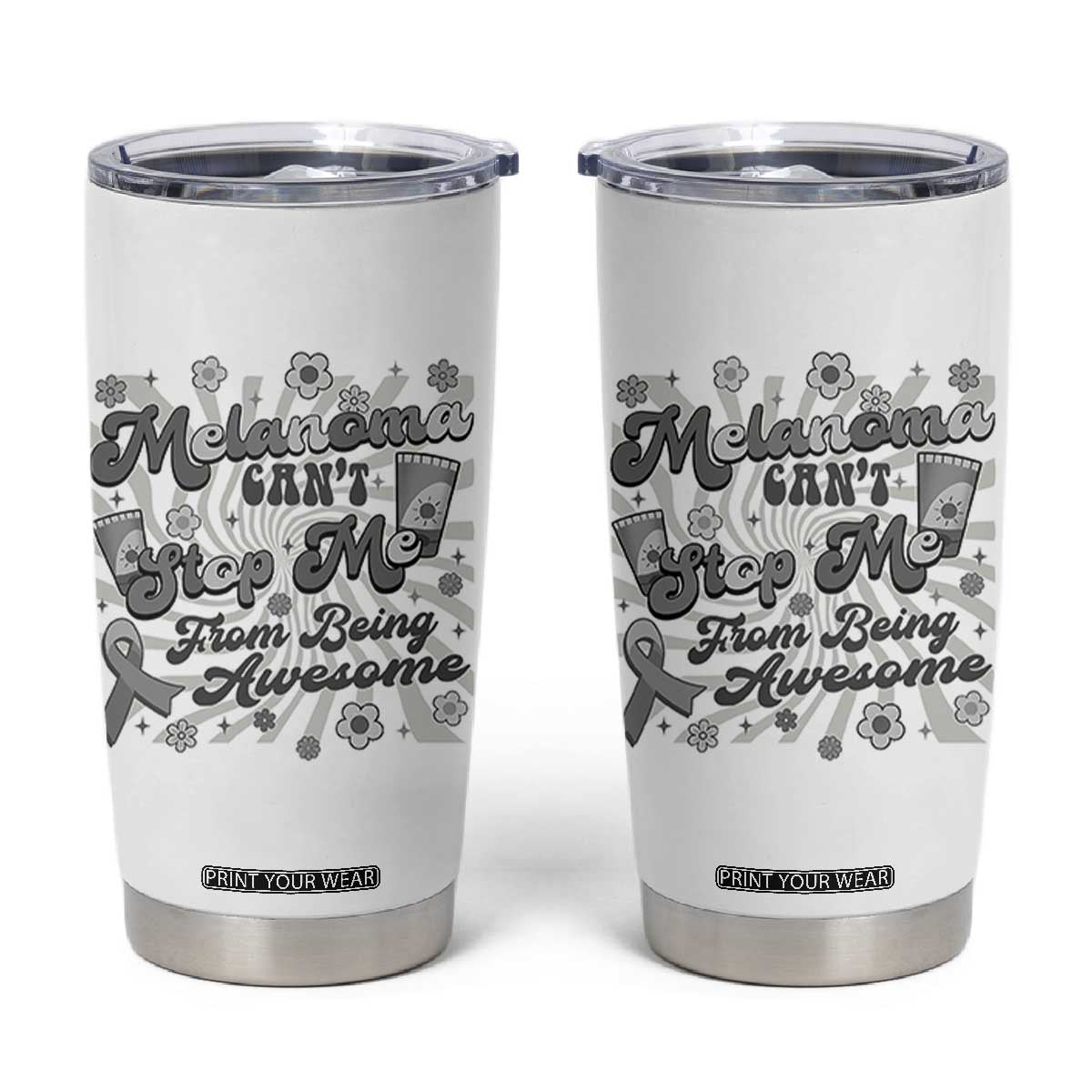 Melanoma Awareness Support Squad Tumbler Cup Melanoma Can't Stop Me TS12 White Print Your Wear