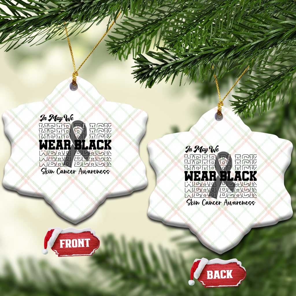 Skin Cancer Awareness Month Ceramic Ornament In May We Wear Black TS12 Print Your Wear