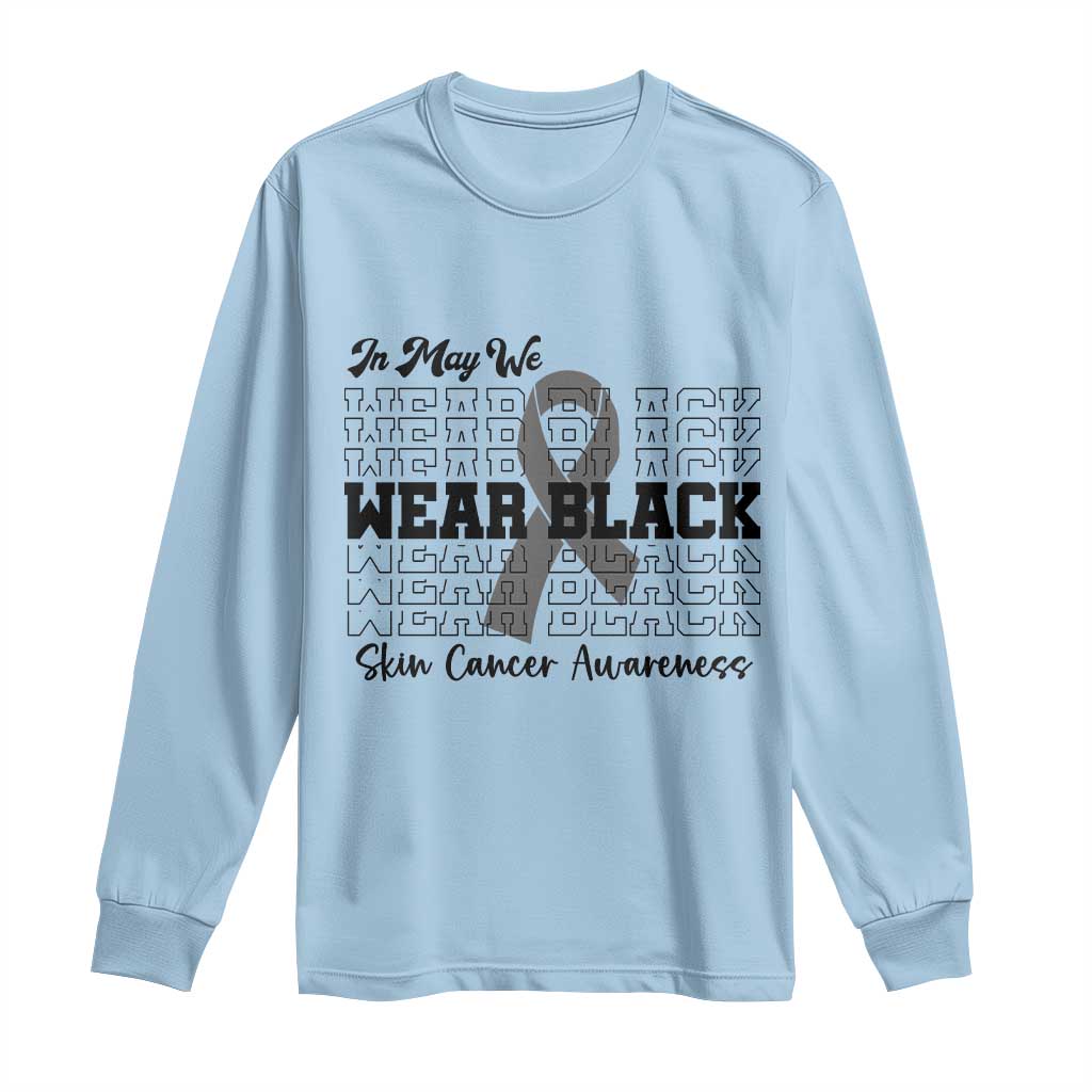 Skin Cancer Awareness Month Long Sleeve Shirt In May We Wear Black TS12 Light Blue Print Your Wear