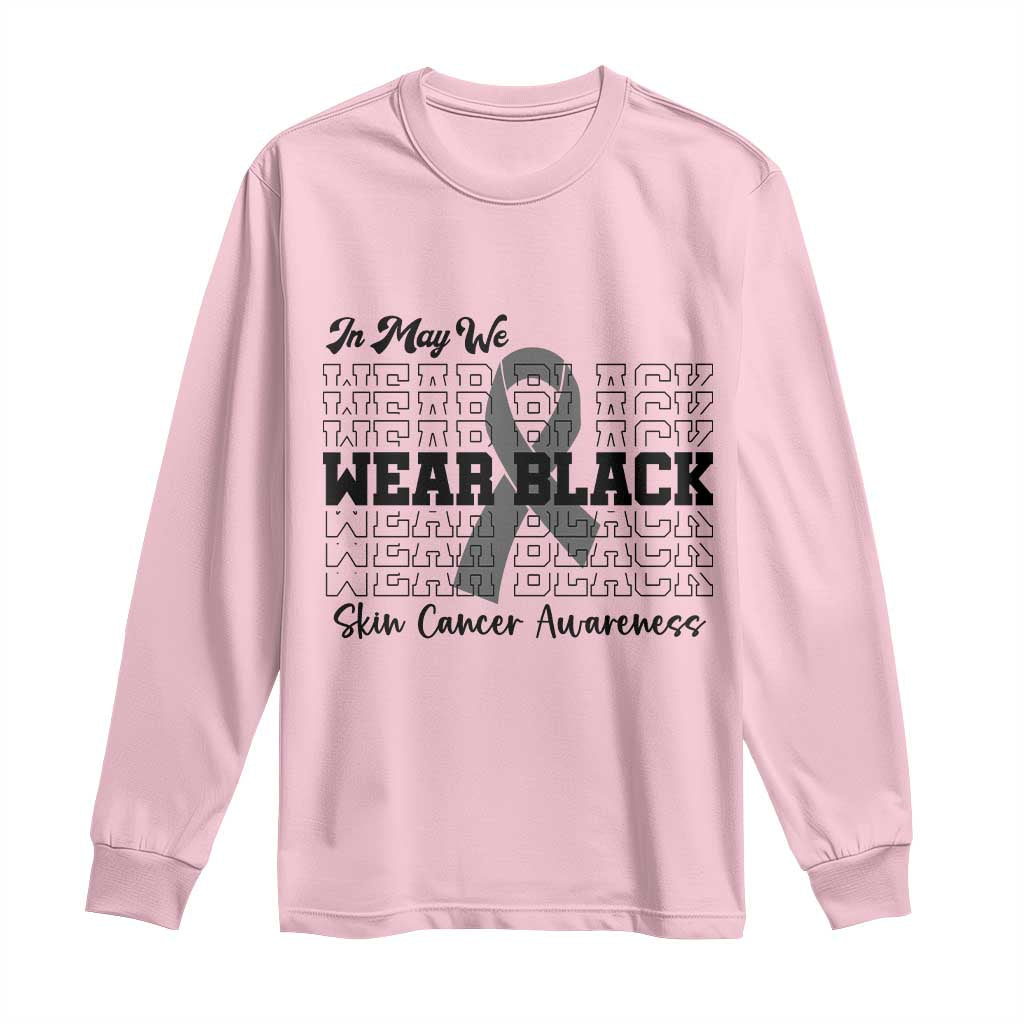 Skin Cancer Awareness Month Long Sleeve Shirt In May We Wear Black TS12 Light Pink Print Your Wear