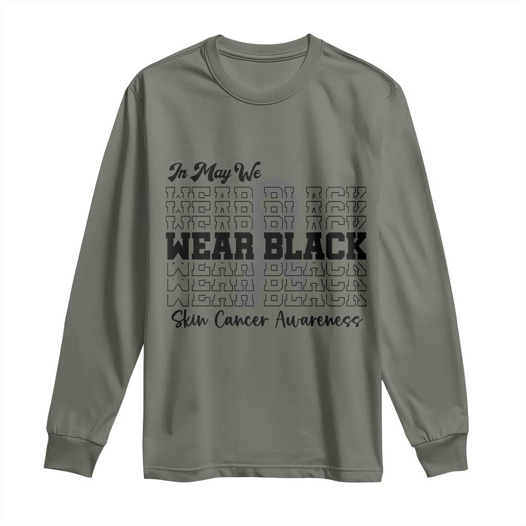 Skin Cancer Awareness Month Long Sleeve Shirt In May We Wear Black TS12 Military Green Print Your Wear
