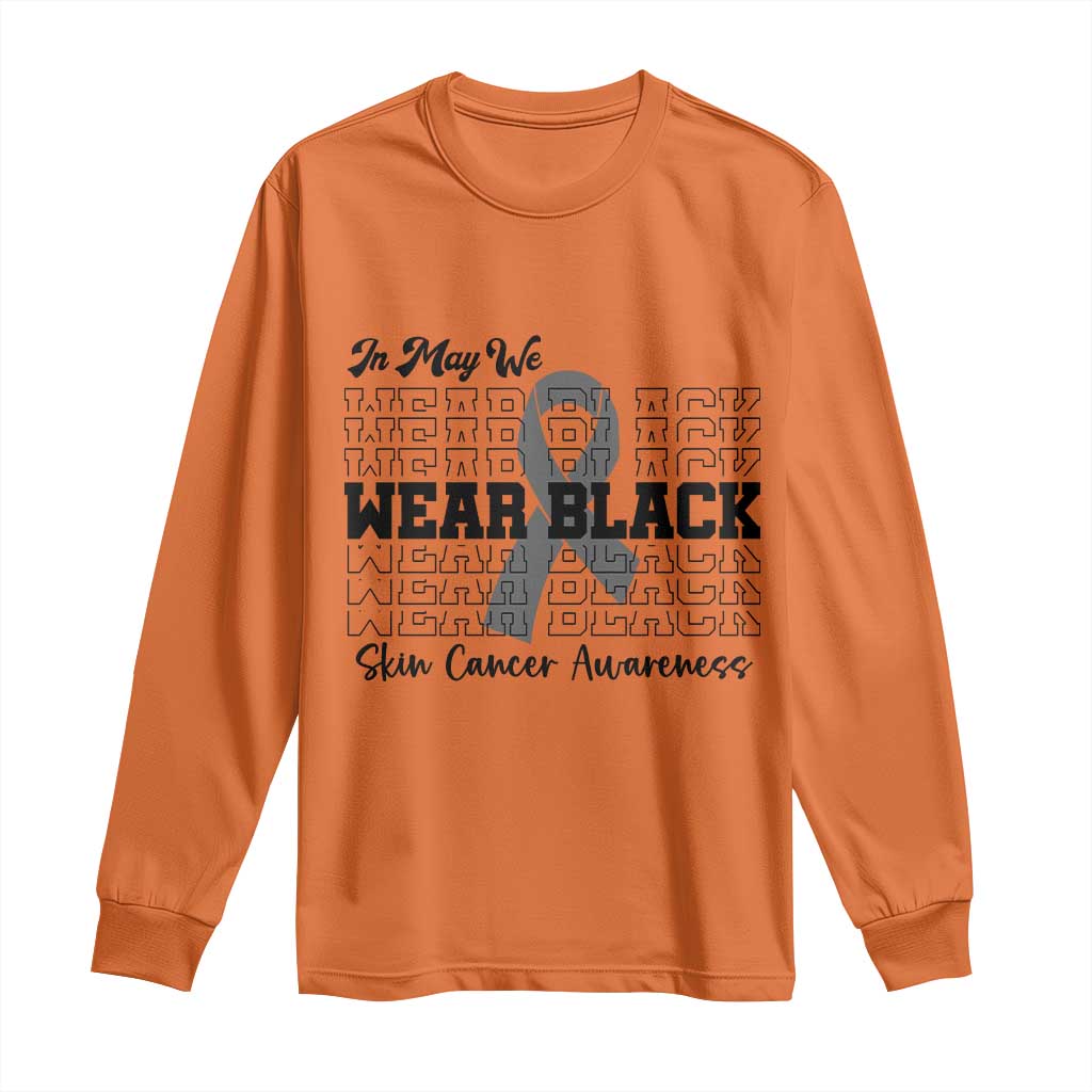 Skin Cancer Awareness Month Long Sleeve Shirt In May We Wear Black TS12 Orange Print Your Wear