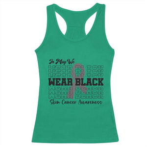 Skin Cancer Awareness Month Racerback Tank Top In May We Wear Black TS12 Irish Green Print Your Wear