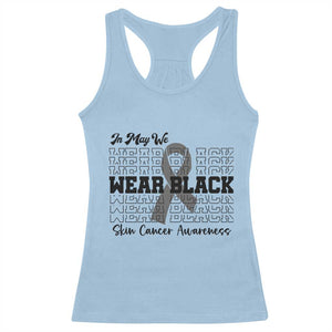 Skin Cancer Awareness Month Racerback Tank Top In May We Wear Black TS12 Light Blue Print Your Wear