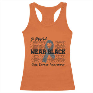 Skin Cancer Awareness Month Racerback Tank Top In May We Wear Black TS12 Orange Print Your Wear