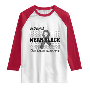 Skin Cancer Awareness Month Raglan Shirt In May We Wear Black TS12 White Red Print Your Wear