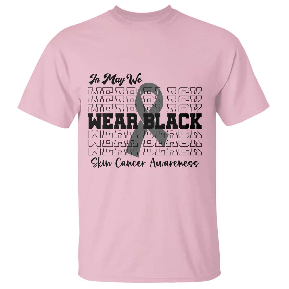 Skin Cancer Awareness Month T Shirt In May We Wear Black TS12 Light Pink Print Your Wear