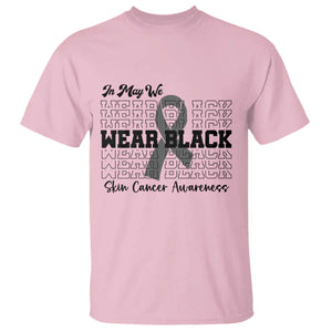 Skin Cancer Awareness Month T Shirt In May We Wear Black TS12 Light Pink Print Your Wear