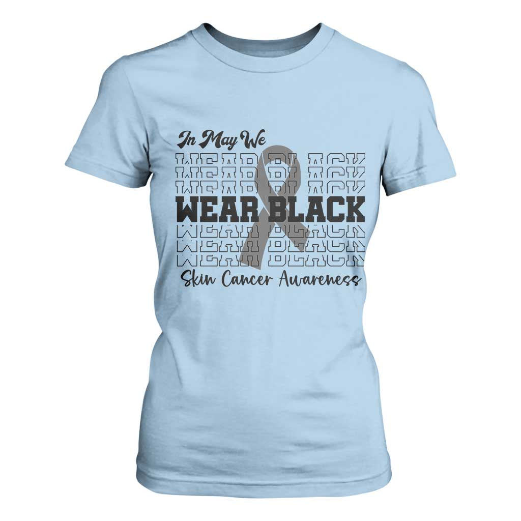Skin Cancer Awareness Month T Shirt For Women In May We Wear Black TS12 Light Blue Print Your Wear