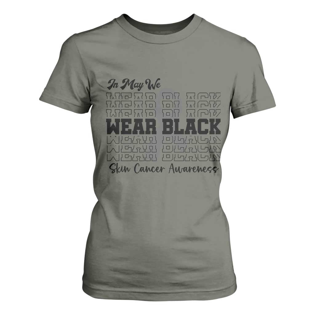 Skin Cancer Awareness Month T Shirt For Women In May We Wear Black TS12 Military Green Print Your Wear