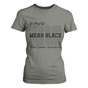 Skin Cancer Awareness Month T Shirt For Women In May We Wear Black TS12 Military Green Print Your Wear