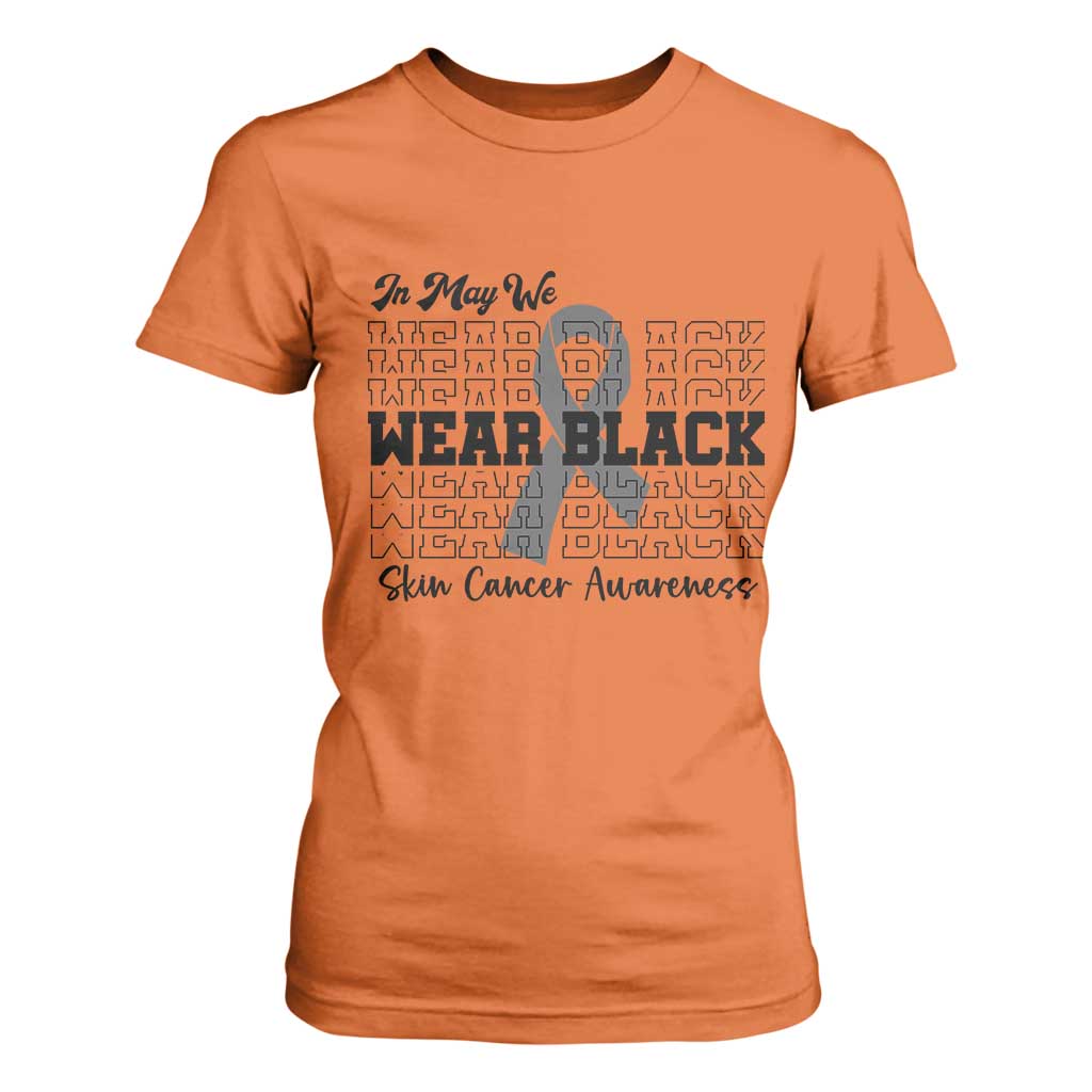 Skin Cancer Awareness Month T Shirt For Women In May We Wear Black TS12 Orange Print Your Wear