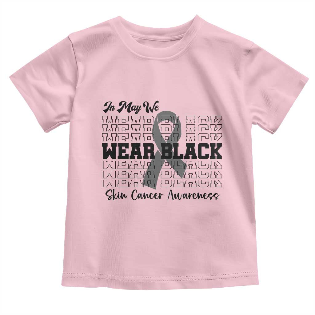 Skin Cancer Awareness Month Toddler T Shirt In May We Wear Black TS12 Light Pink Print Your Wear