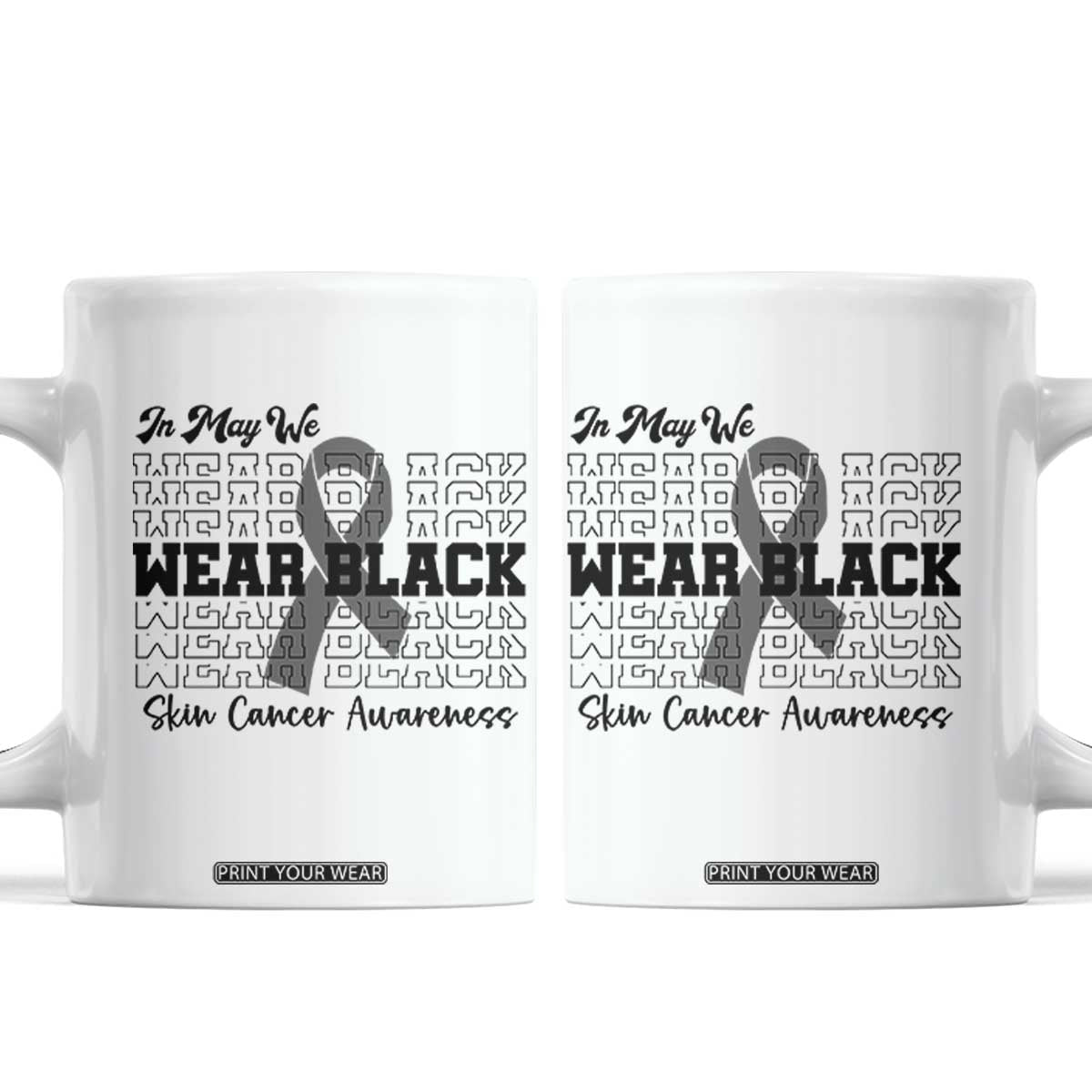 Skin Cancer Awareness Month Coffee Mug In May We Wear Black TS12 White Print Your Wear