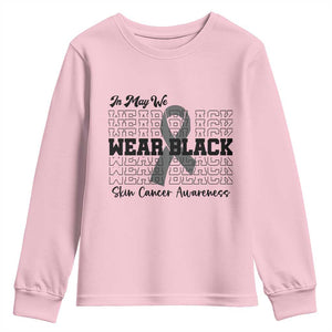 Skin Cancer Awareness Month Youth Sweatshirt In May We Wear Black TS12 Light Pink Print Your Wear