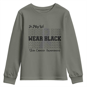 Skin Cancer Awareness Month Youth Sweatshirt In May We Wear Black TS12 Military Green Print Your Wear