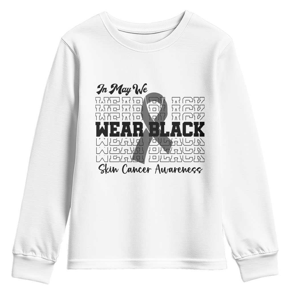 Skin Cancer Awareness Month Youth Sweatshirt In May We Wear Black TS12 White Print Your Wear