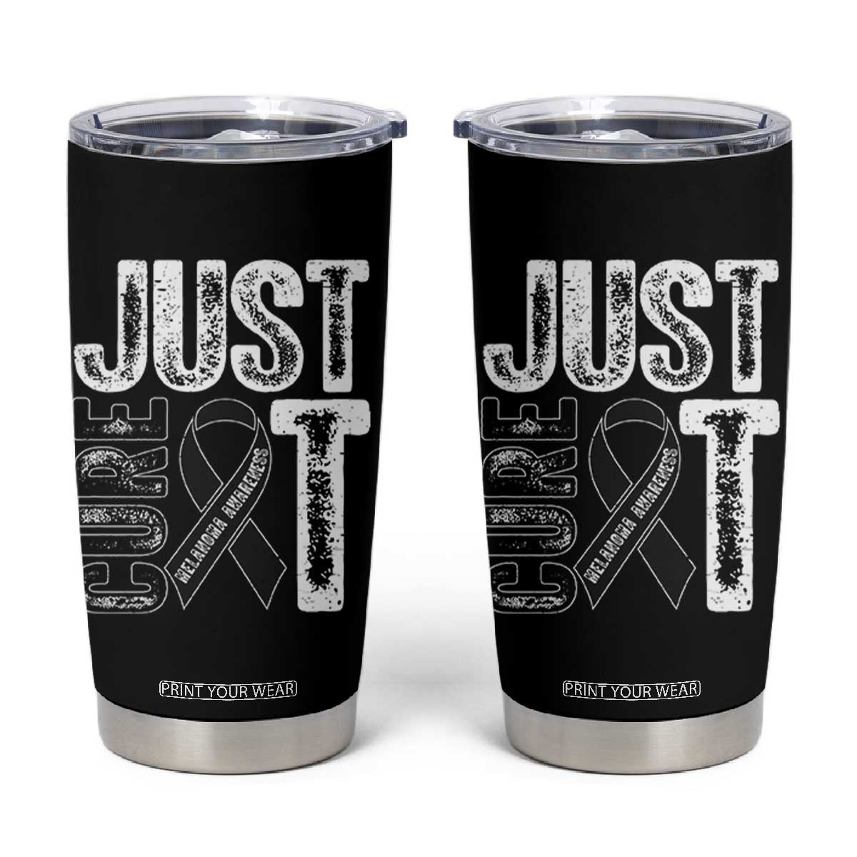 Skin Cancer Warrior Awareness Fighter Tumbler Cup Just Cure It TS12 Black Print Your Wear