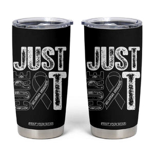 Skin Cancer Warrior Awareness Fighter Tumbler Cup Just Cure It TS12 Black Print Your Wear
