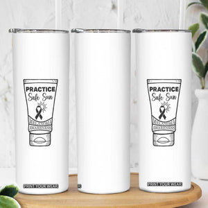 Skin Cancer Prevention Skinny Tumbler Practice Safe Sun Awareness Gift TS12 Print Your Wear