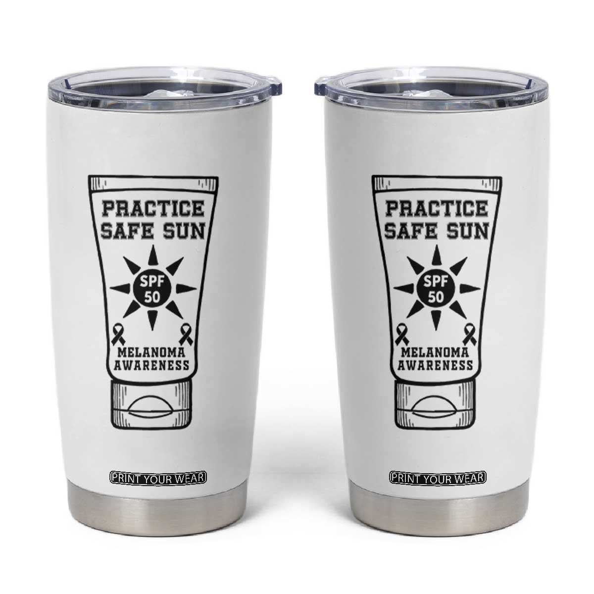 Practice Safe Sun Tumbler Cup Funny Melanoma Skin Cancer Graphic TS12 White Print Your Wear