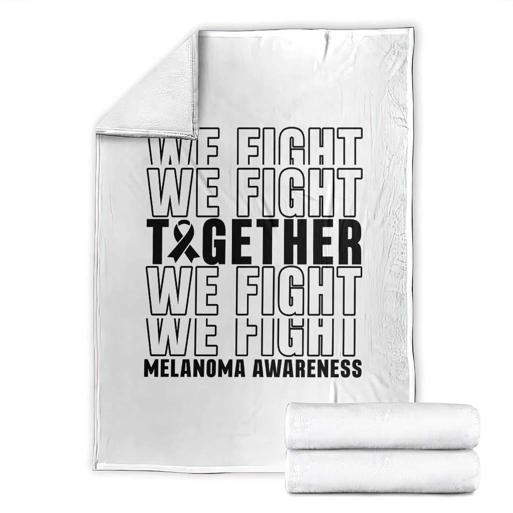 Melanoma Support Warrior Throw Blanket We Fight Together TS12 White Print Your Wear