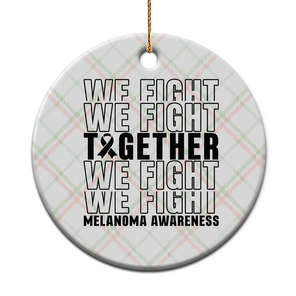 Melanoma Support Warrior Ceramic Ornament We Fight Together TS12 1pc Christmas Plaid Print Your Wear
