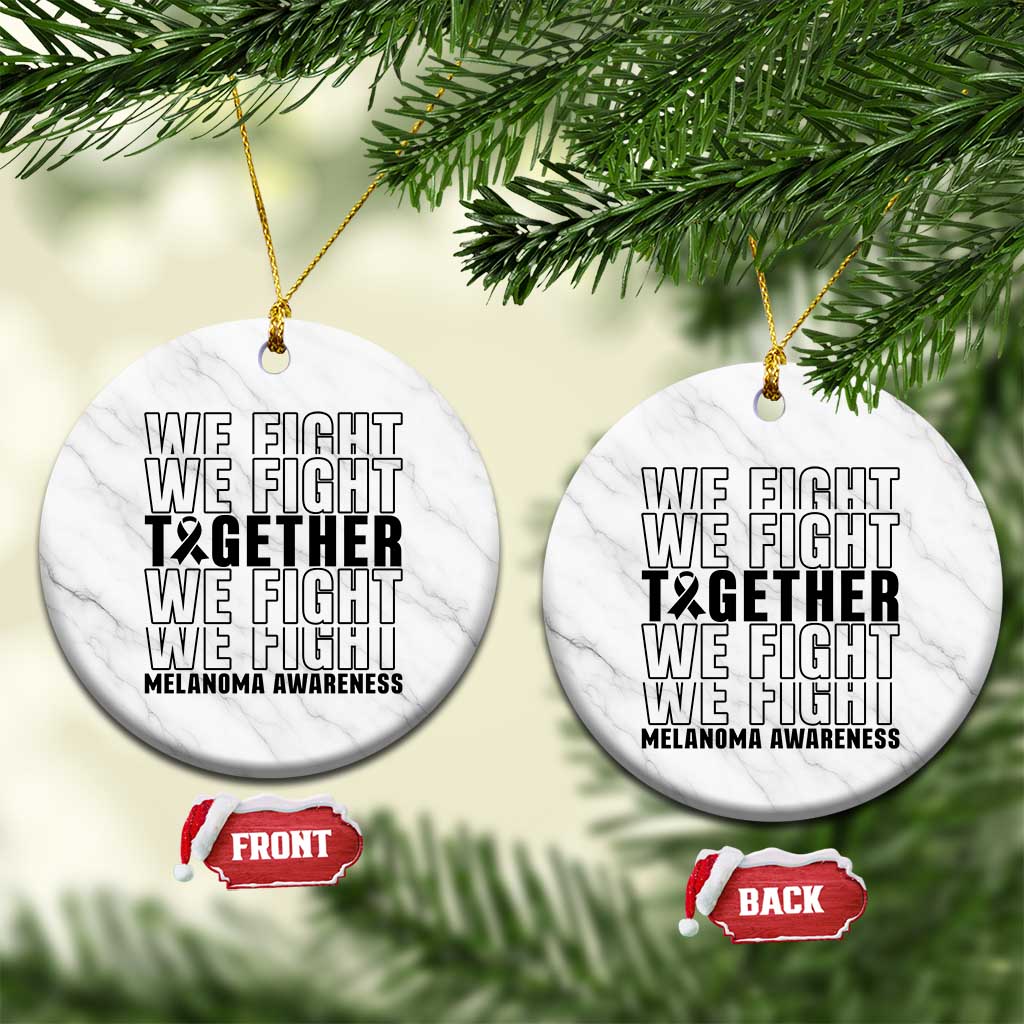 Melanoma Support Warrior Ceramic Ornament We Fight Together TS12 1pc White Marble Print Your Wear