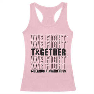 Melanoma Support Warrior Racerback Tank Top We Fight Together TS12 Light Pink Print Your Wear