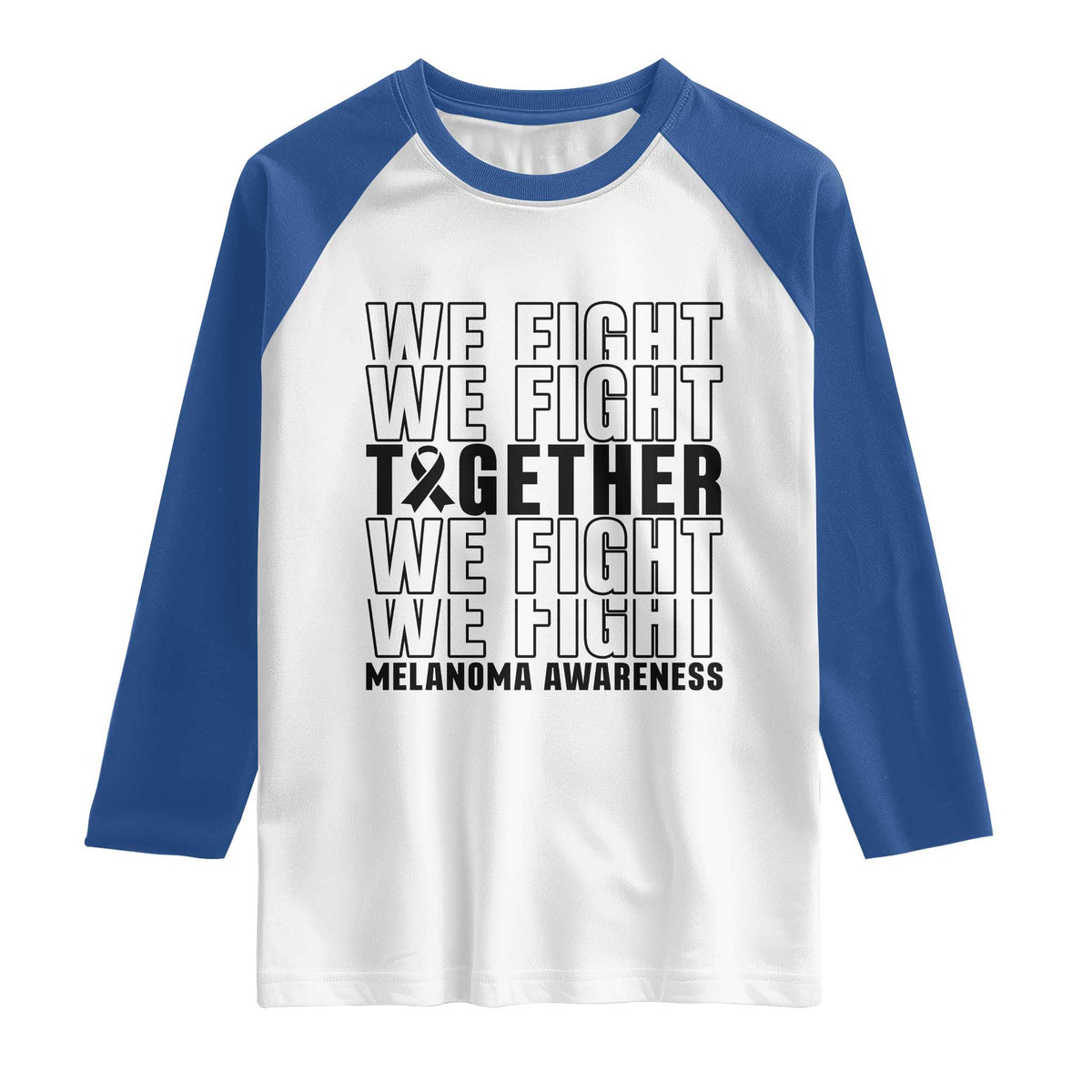 Melanoma Support Warrior Raglan Shirt We Fight Together TS12 White Royal Print Your Wear