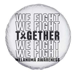 Melanoma Support Warrior Spare Tire Cover We Fight Together TS12 Print Your Wear