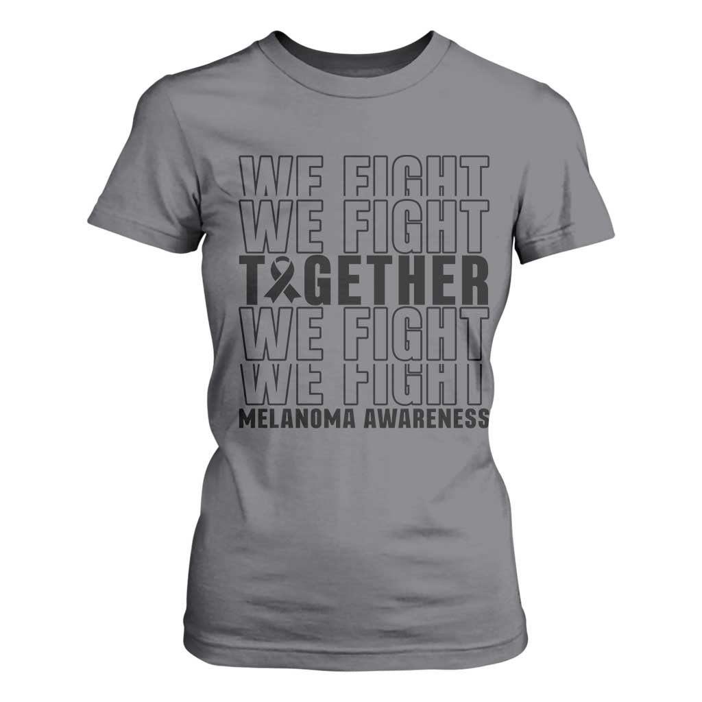 Melanoma Support Warrior T Shirt For Women We Fight Together TS12 Charcoal Print Your Wear