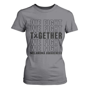 Melanoma Support Warrior T Shirt For Women We Fight Together TS12 Charcoal Print Your Wear