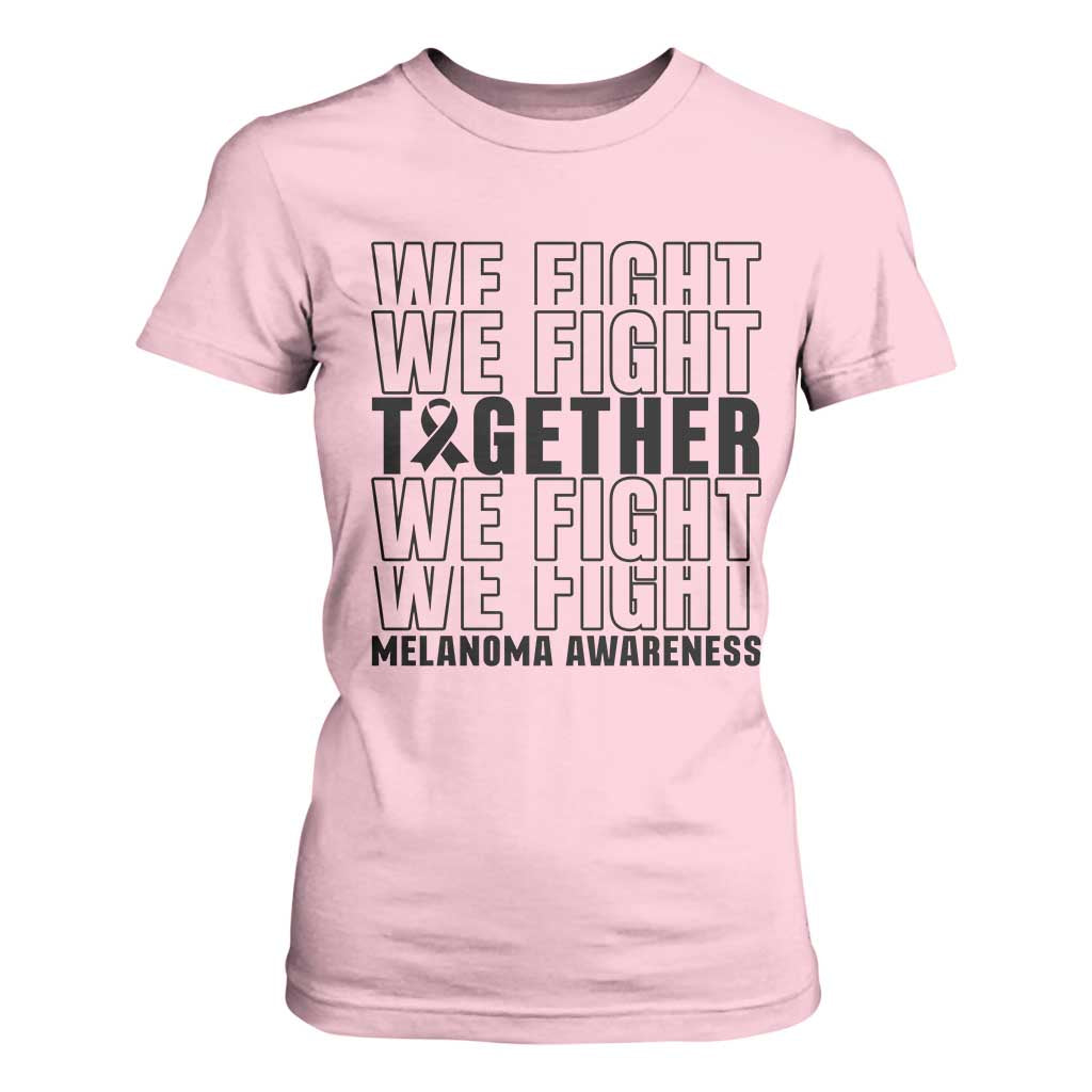 Melanoma Support Warrior T Shirt For Women We Fight Together TS12 Light Pink Print Your Wear