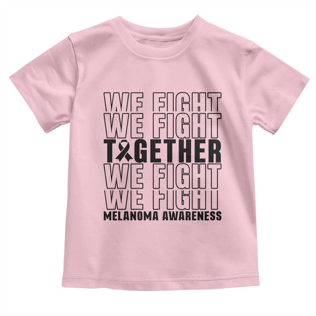 Melanoma Support Warrior Toddler T Shirt We Fight Together TS12 Light Pink Print Your Wear