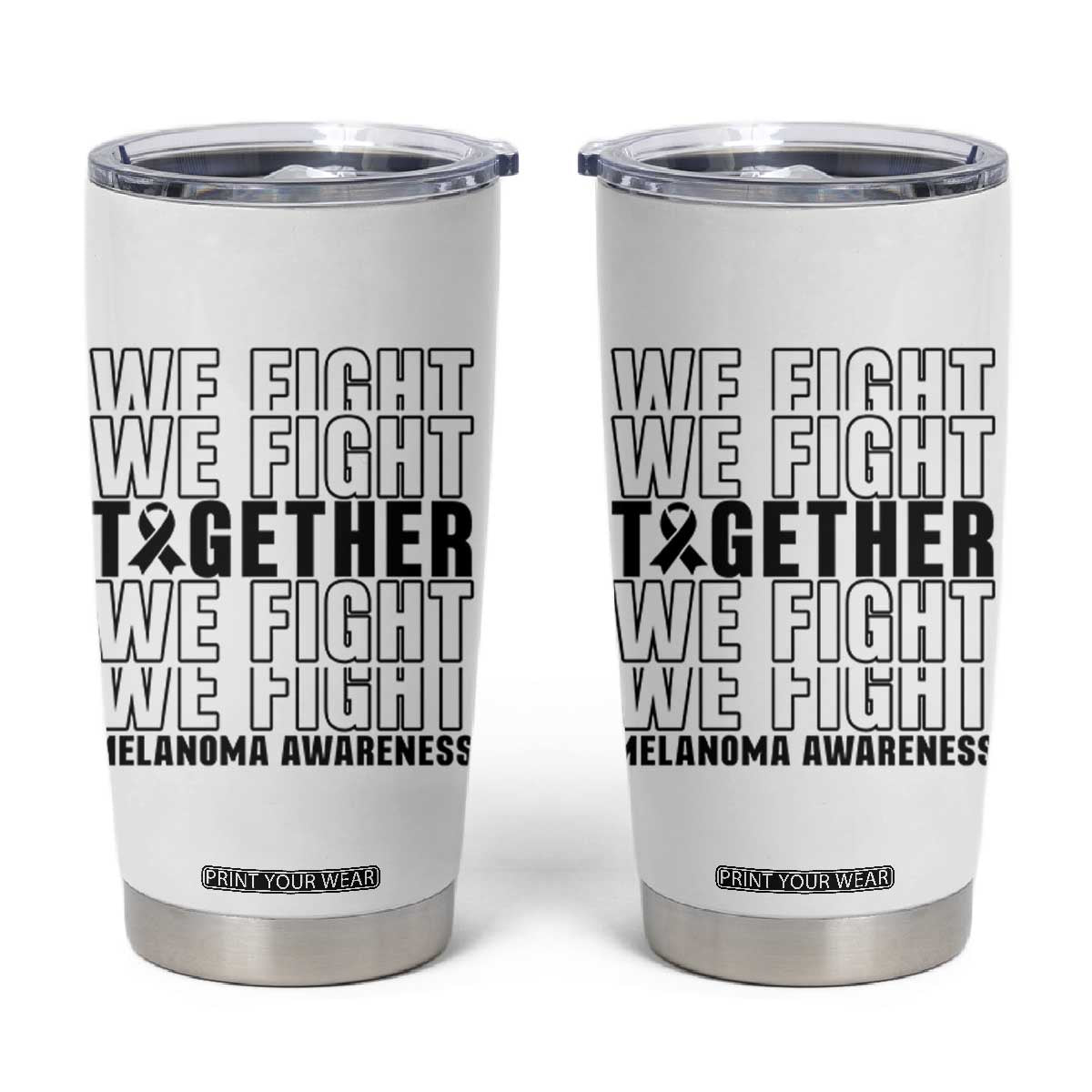 Melanoma Support Warrior Tumbler Cup We Fight Together TS12 White Print Your Wear