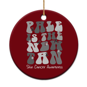 Skin Cancer Warrior Ceramic Ornament Pale Is The New Tan TS12 1pc Red Print Your Wear