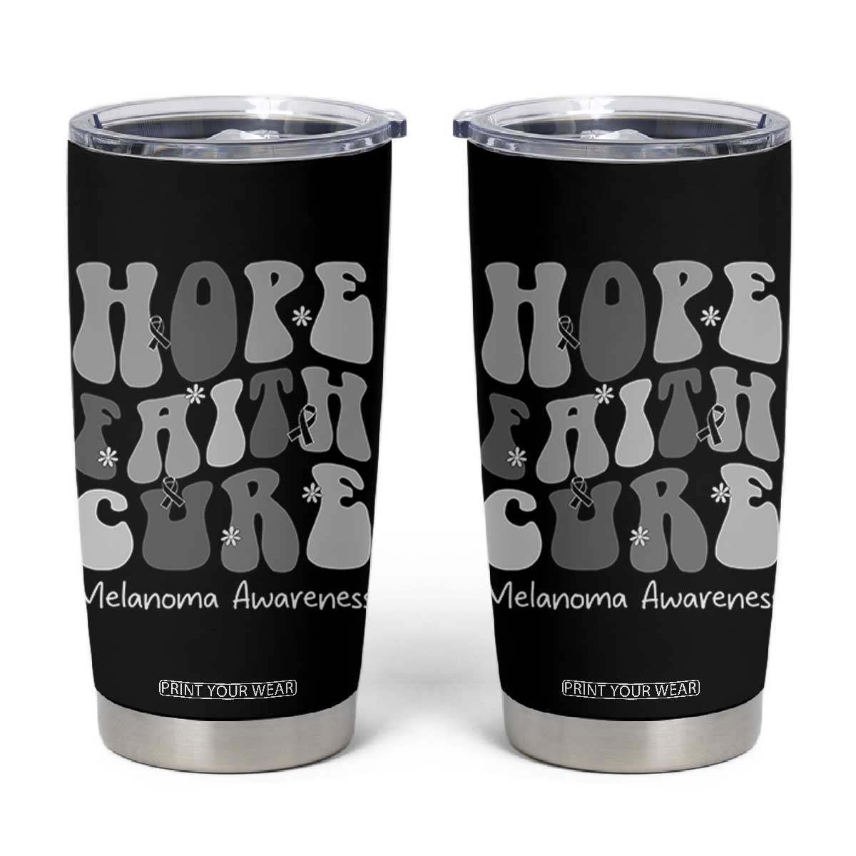 Faith Hope Cure Melanoma Awareness Tumbler Cup Skin Cancer Fighter TS12 Black Print Your Wear