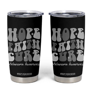 Faith Hope Cure Melanoma Awareness Tumbler Cup Skin Cancer Fighter TS12 Black Print Your Wear