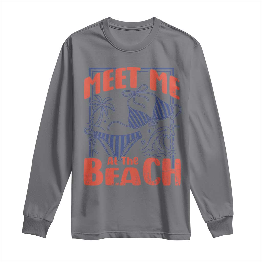 Meet Me At The Beach Long Sleeve Shirt Summer Girls Trip Bikini Lover Gift TS12 Charcoal Print Your Wear