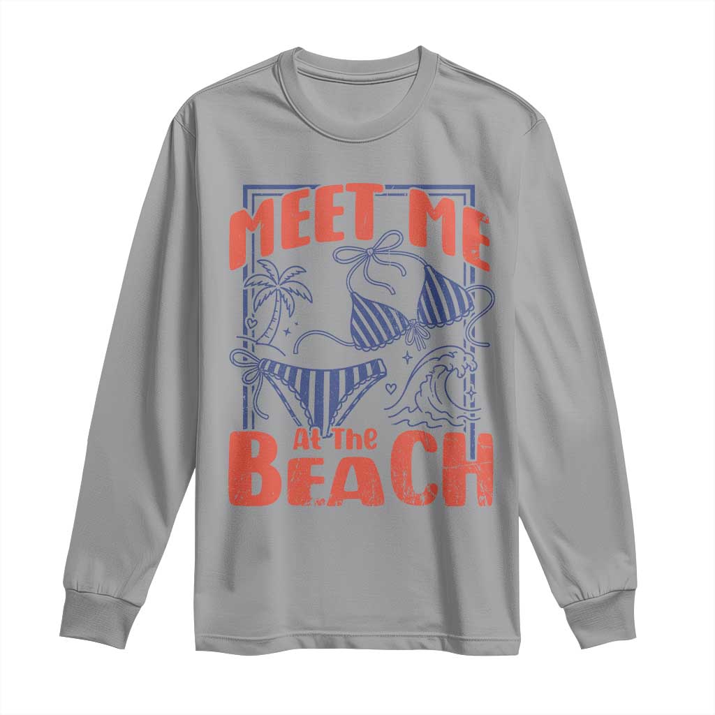 Meet Me At The Beach Long Sleeve Shirt Summer Girls Trip Bikini Lover Gift TS12 Sport Gray Print Your Wear